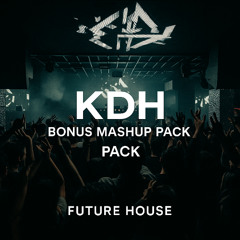 KDH Bonus Mashup Pack 2025 [Future House] (Free Download)