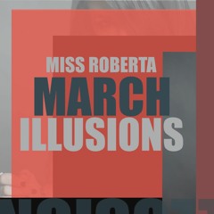 MISS ROBERTA - MARCH ILLUSIONS MIX