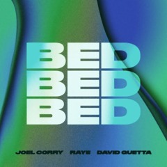 Joel Corry x RAYE x David Guetta - BED (Remix)