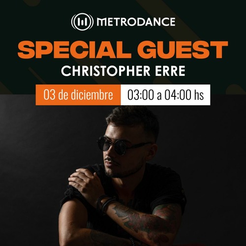 Special Guest Metrodance @ Christopher Erre
