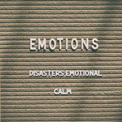 Disasters Emotional - Calm