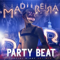 Madureira - Party Beat (Set Mix Special B-day)