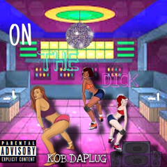 “On the dick” @kob.daplug