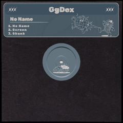 PREMIERE: GgDeX - No Name [Junked Groove]