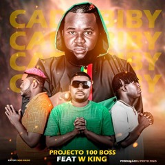 Projecto 100 Boss Ft W King - Cada Bibi