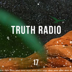 Truth Radio - SNIPPCAST #17