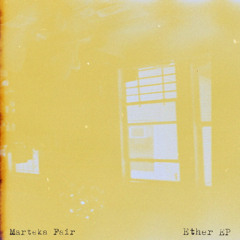Marteka Fair - Ether EP [W133D008]