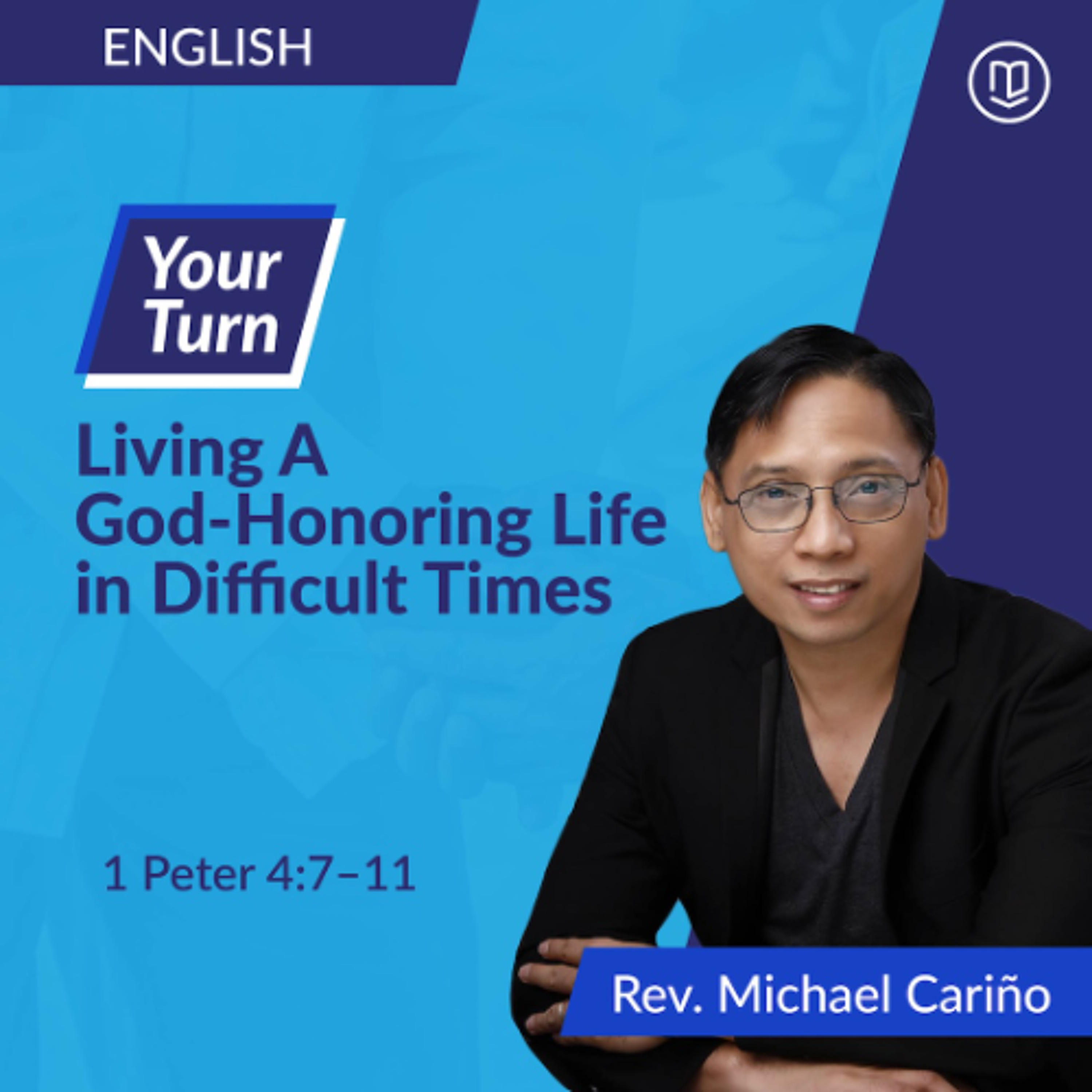 02-15-2026 Your Turn_ Living A God-Honoring Life in Difficult Times