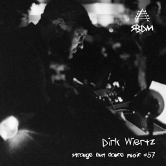 Strange But Dance Music #57: Dirk Wiertz