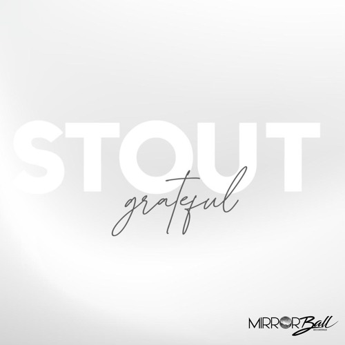 STOUT - Grateful (Original Mix)