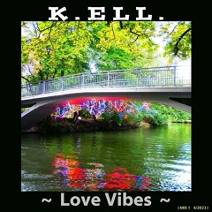 K.ELL. ~ Love Vibes ~ MIX 1