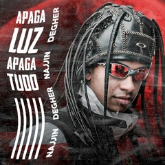 Apaga Luz Apaga Tudo (Najjin X Degher Remix)