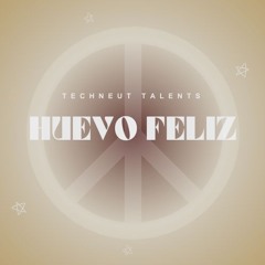Techneut Talents| HUEVO FELIZ