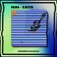 RIN x Matroda - 1976 (hennero Mashup)