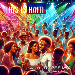 DJ Peejay - This is Haiti (The Konpa & The Gouyad) mixshow - Vol.2