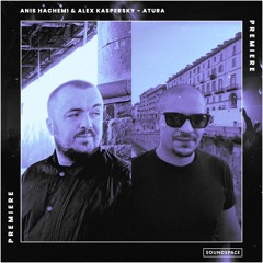 Premiere: Anis Hachemi & Alex Kaspersky - Atura [Dear Deer]