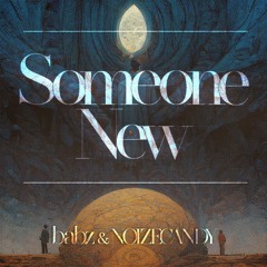 babz & NOIZECANDY- Someone New