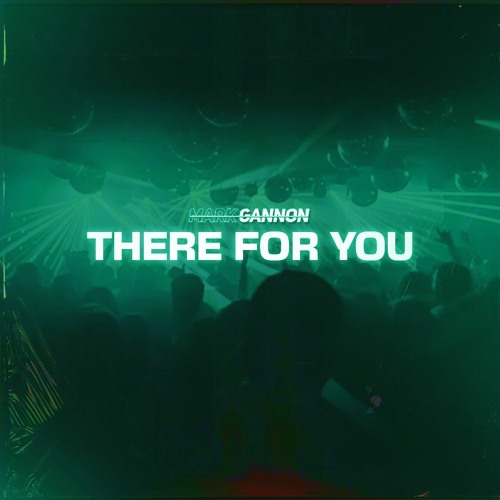 Mark Gannon - There for You