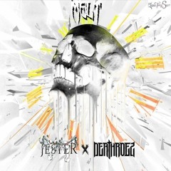 JESTER X DEATHROEZ ~ MELT