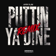 FLAV X PUTTIN YA DINE