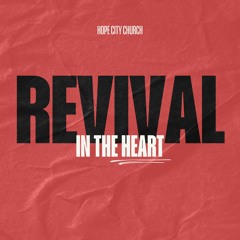 Revival Begins in the Heart