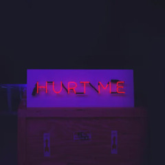 Hurt Me