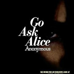 =$ Go Ask Alice (Anonymous Diaries) BY: Anonymous (Author) (Textbook(