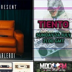 The Sunday Mixtape present Tiento - 24.07.2022 on MixxFM