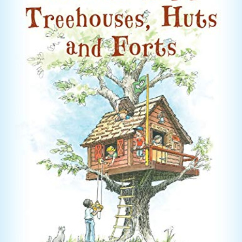 free EBOOK 📤 How to Build Treehouses, Huts and Forts by  David Stiles EPUB KINDLE PD