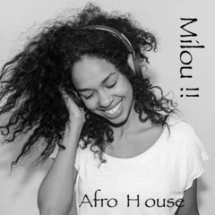Afro House Session /  Mix Milou !!