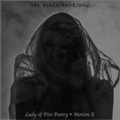 Lady of Fire Poetry | Motion X - The Black Thursday