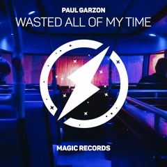 Paul Garzon - Wasted All Of My Time