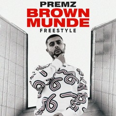 Premz - Brown Munde(Freestyle)