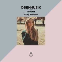 Obenmusik Podcast 122 By Maradoca