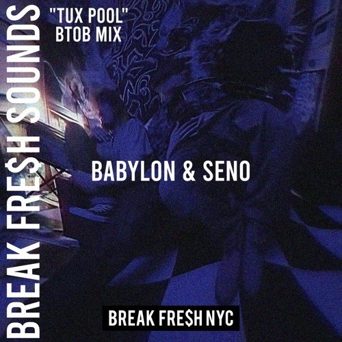 BREAK FRE$H SOUNDS VOL. 14 - BABYLON & SENO - "TUX POOL" BTOB MIX