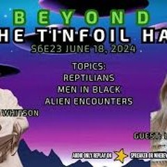 Beyond The Tinfoil Hat  S06E23 - June 18  2024 - Lisa Savoy