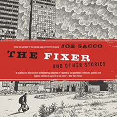 [Access] EPUB 📙 The Fixer and Other Stories by  Joe Sacco [EBOOK EPUB KINDLE PDF]
