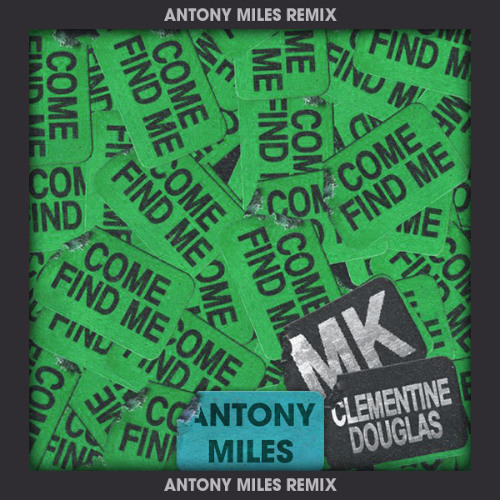 Come Find Me - (Antony Miles Remix)