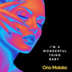 I'M A Wonderful Thing Baby