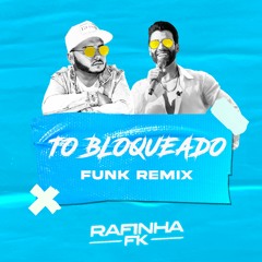 GUSTTAVO LIMA - TO BLOQUEADO (RAFINHA FK) FUNKREMIX