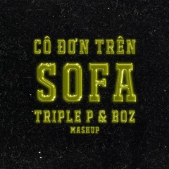 HỒ NGỌC HÀ - CÔ ĐƠN TRÊN SOFA (BOZ & TRIPLE P MASHUP)