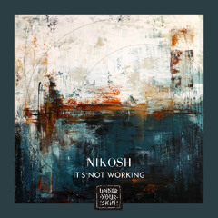 Nikosh - It's Not Working [UYSR143]