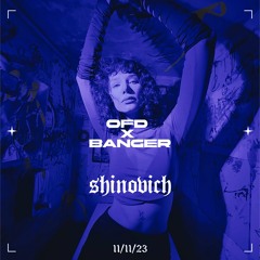 OFD x BANGER | SHINOVICH 11.11.23