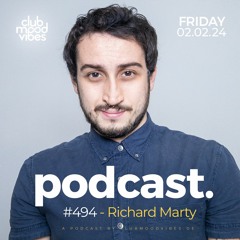 Club Mood Vibes Podcast #494 ─ Richard Marty
