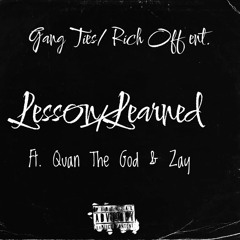 Lesson Learned ft. Quan The God & Zay