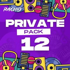 DJ RACHID - PRIVATE PACK 12