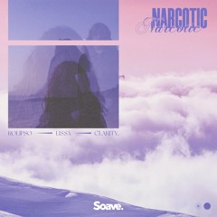 Rolipso & clarity. - Narcotic (ft. LissA)
