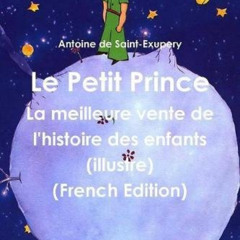 [DOWNLOAD] PDF ✔️ Le Petit Prince (French Edition) by  Antoine   De Saint-Exupery EBO