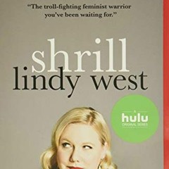 [DOWNLOAD] PDF 💓 Shrill by  Lindy West [PDF EBOOK EPUB KINDLE]