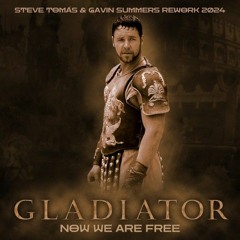 Gladiator - Now We Are Free (Steve Tomás & Gavin Summers Rework) ** FREE DOWNLOAD **